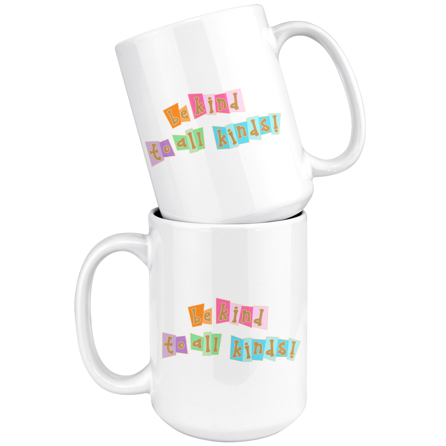 Be Kind to All Kinds - White Mug