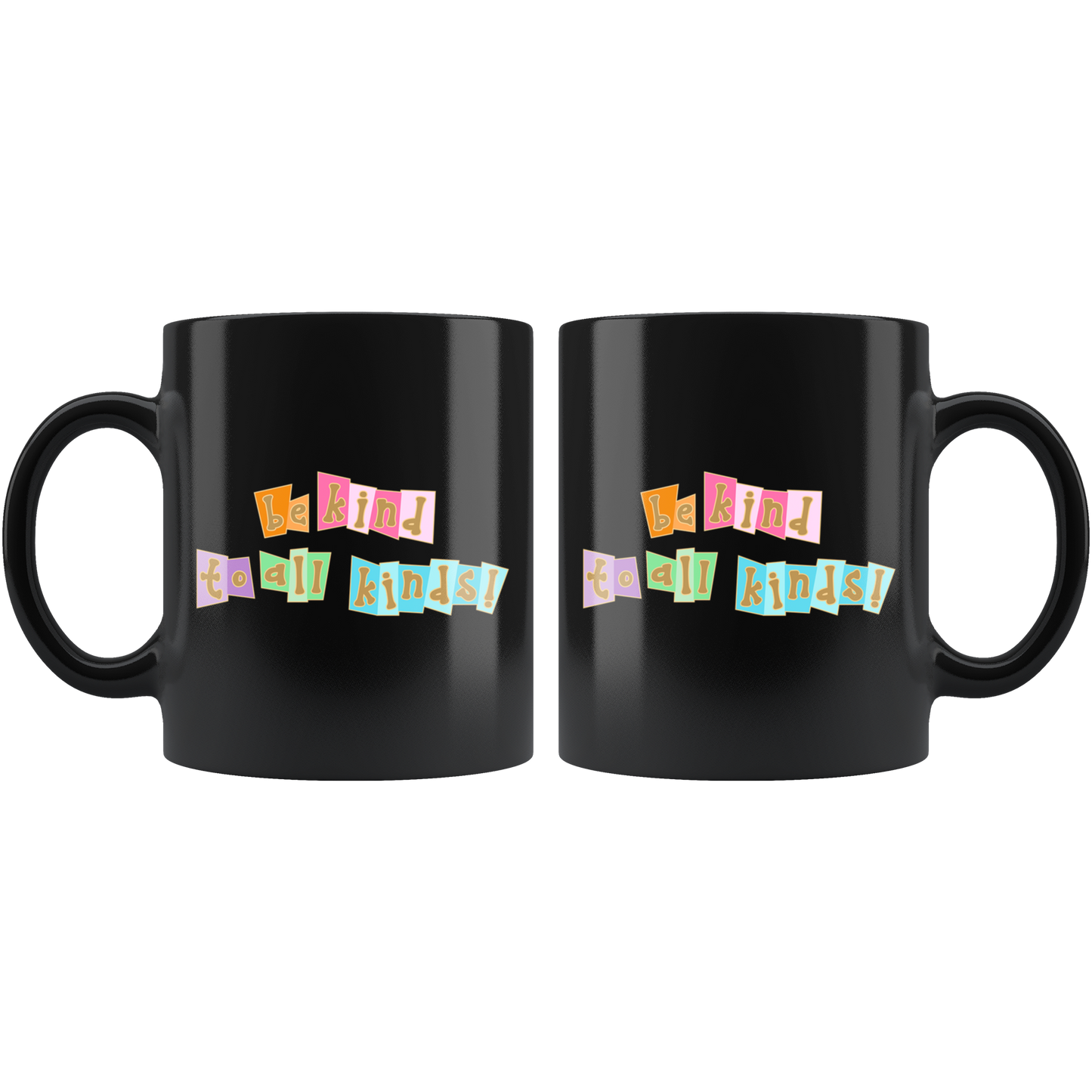 Be Kind to All Kinds - Black Mug