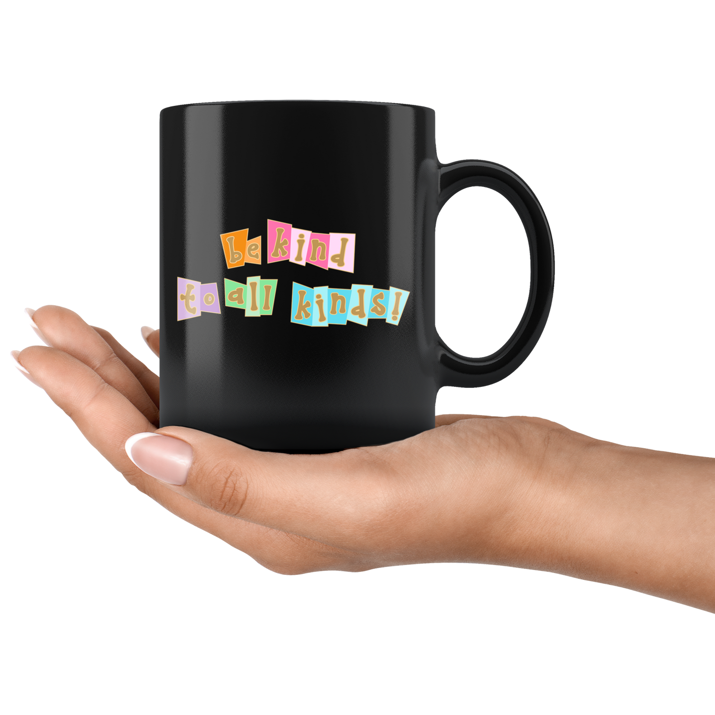 Be Kind to All Kinds - Black Mug