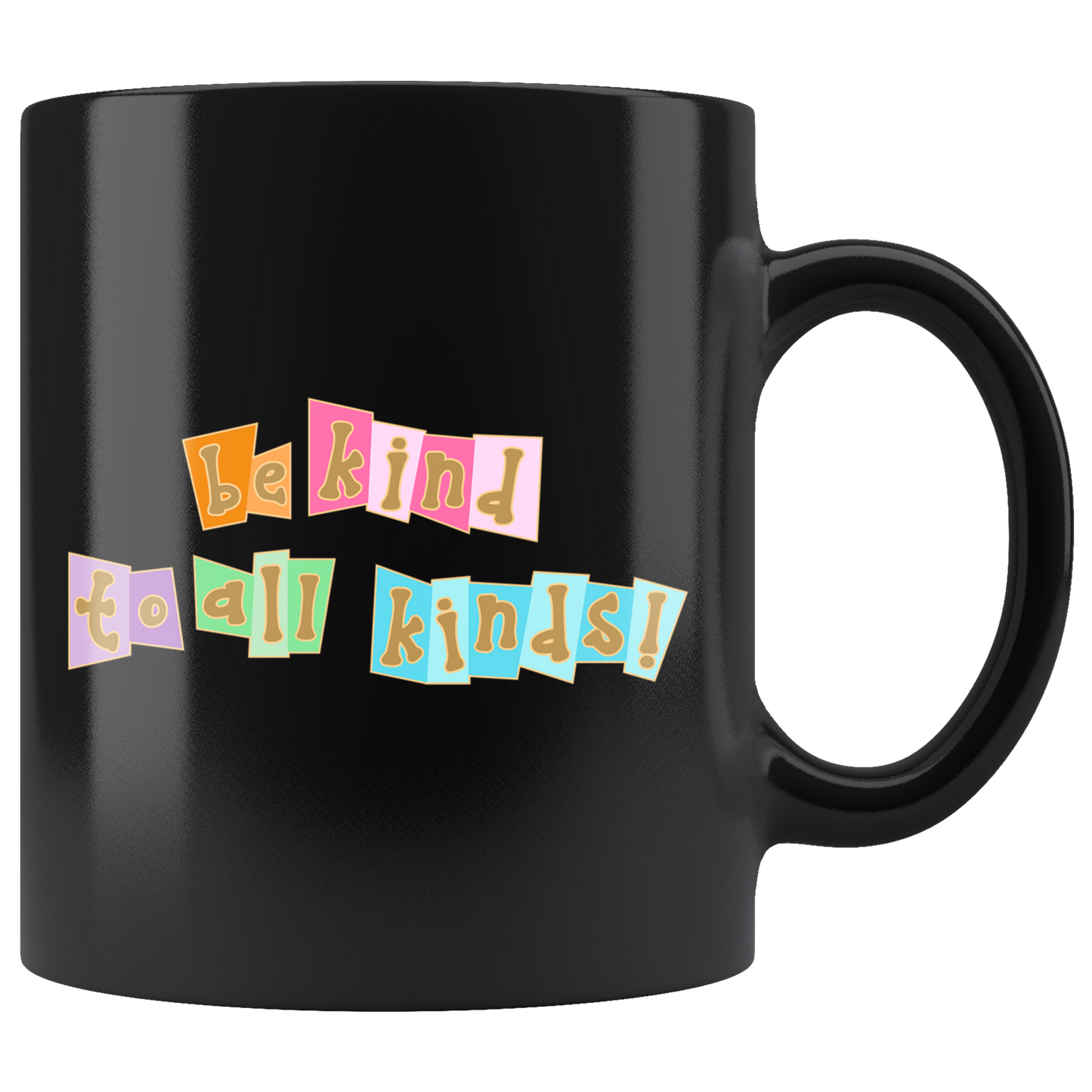 Be Kind to All Kinds - Black Mug