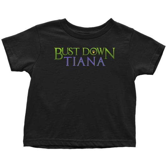 BUST DOWN TIANA - Princess and the Frog inspired Toddler T-Shirt