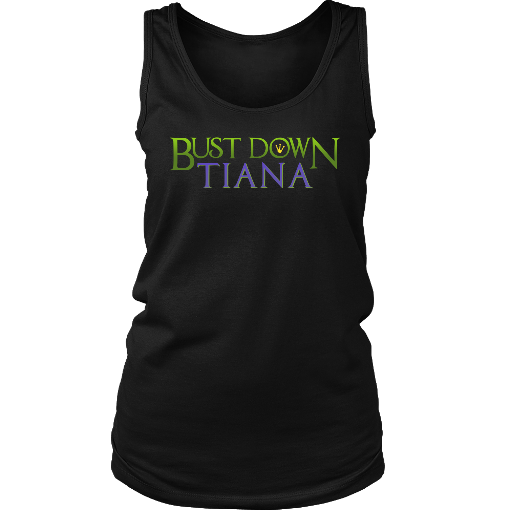 BUST DOWN TIANA - Princess and the Frog inspired Womens Tank