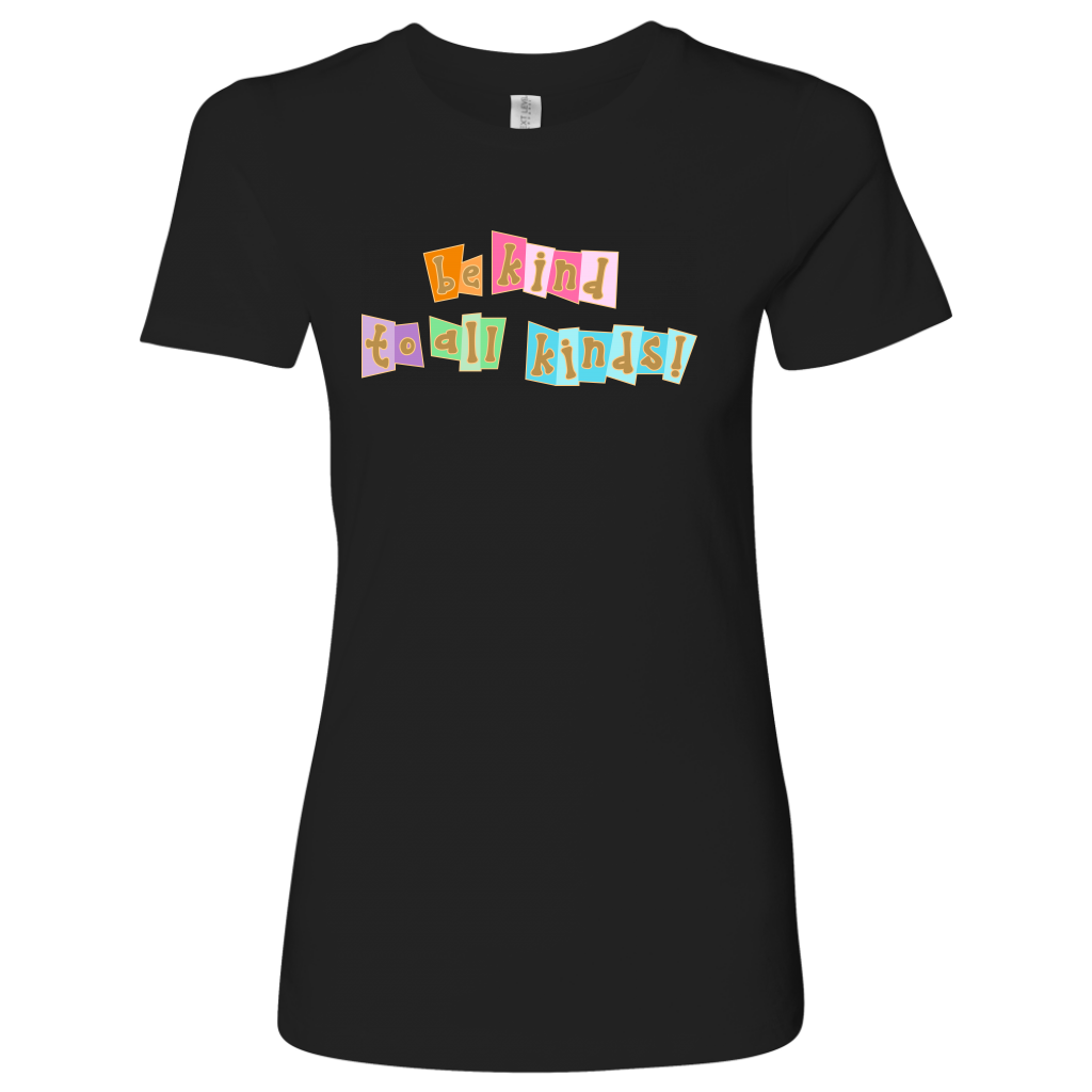 Be Kind to All Kinds - Womens T-Shirt